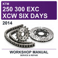 2014 KTM 250 300 EXC XCW SIX Days Workshop Service & Repair Manual