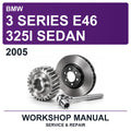2005 BMW 3 Series E46 325I Sedan Workshop Service & Repair Manual