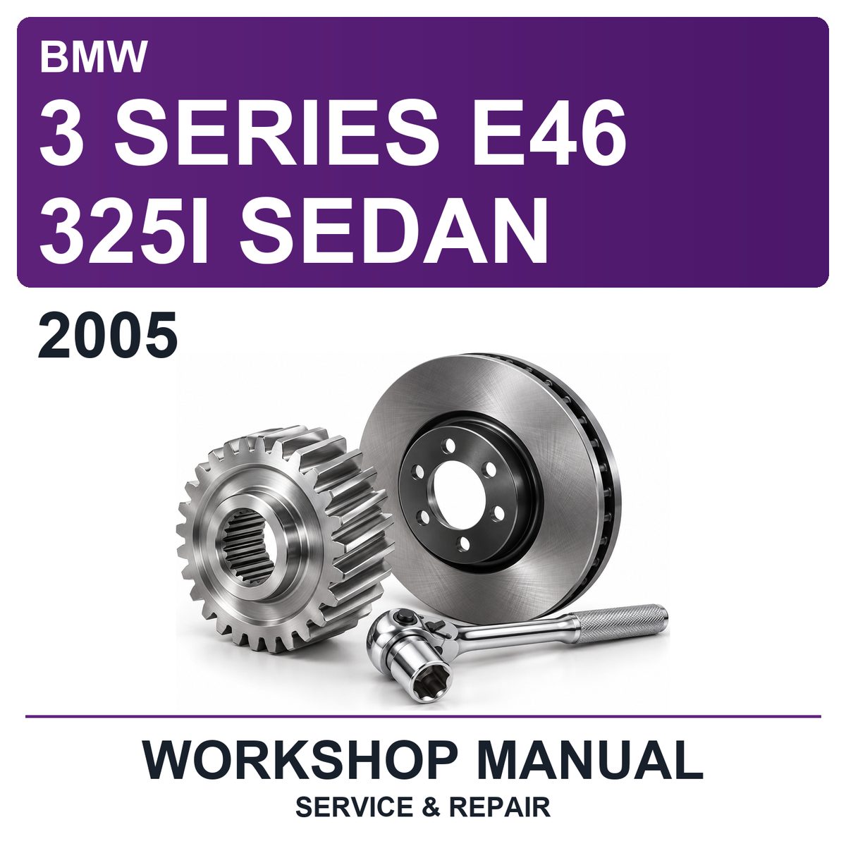2005 BMW 3 Series E46 325I Sedan Workshop Service & Repair Manual