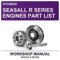 Hyundai Seasall R Series Engines Part List Workshop Service & Repair Manual