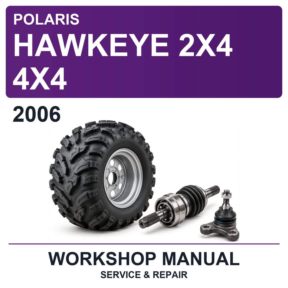 2006 Polaris Hawkeye 2X4 4X4 Workshop Service & Repair Manual