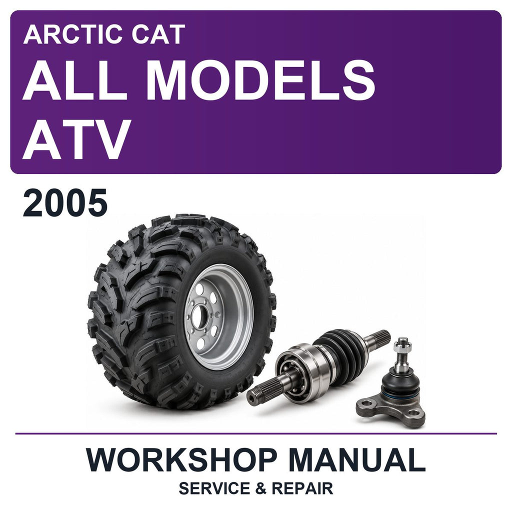2005 Arctic Cat All Models ATV Workshop Service & Repair Manual