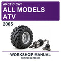 2005 Arctic Cat All Models ATV Workshop Service & Repair Manual