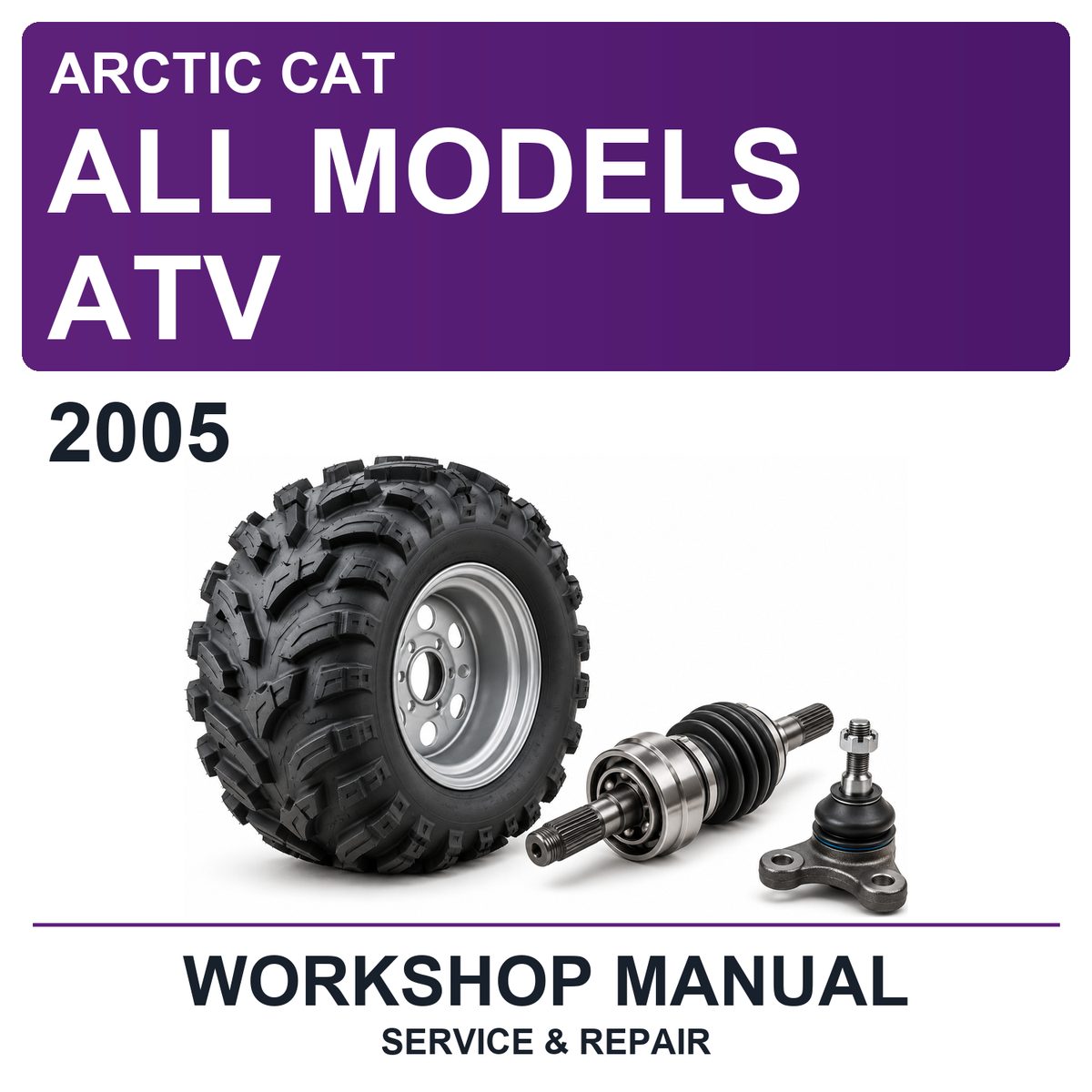 2005 Arctic Cat All Models ATV Workshop Service & Repair Manual