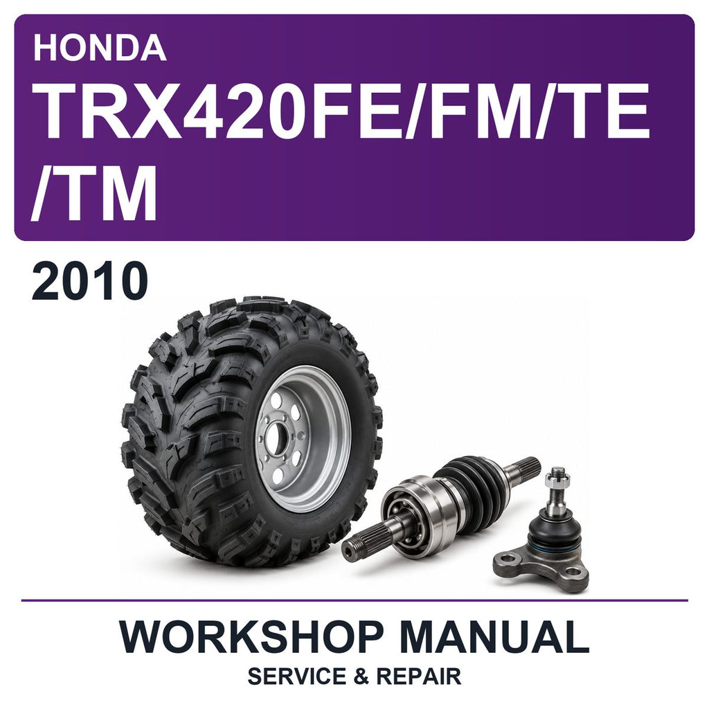 2010 Honda TRX420FE/FM/TE/TM Workshop Service & Repair Manual