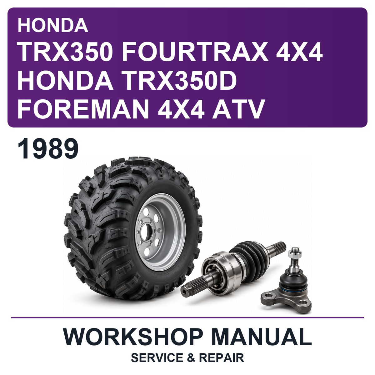 1989 Honda TRX350 Fourtrax 4X4 Honda TRX350D Foreman 4X4 ATV Workshop Service & Repair Manual