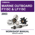 2003 Yamaha Marine Outboard F115C & LF115C Workshop Service & Repair Manual