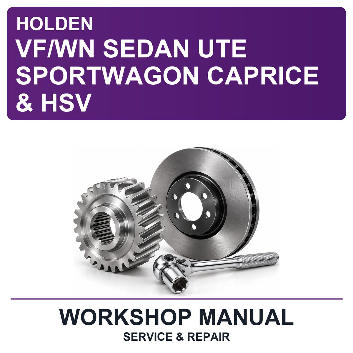 Holden Vf/wn Sedan Ute Sportwagon Caprice & HSV Workshop Service & Repair Manual