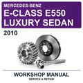 2010 Mercedes-Benz E-Class E550 Luxury Sedan Workshop Service & Repair Manual
