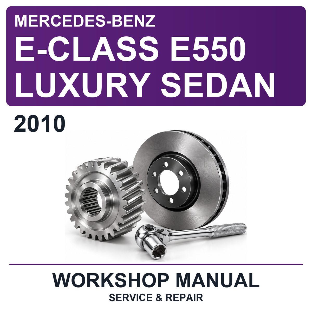 2010 Mercedes-Benz E-Class E550 Luxury Sedan Workshop Service & Repair Manual