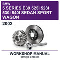 2002 BMW 5 Series E39 525I 528I 530I 540I Sedan Sport Wagon Workshop Service & Repair Manual