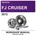 2012 Toyota FJ Cruiser Workshop Service & Repair Manual