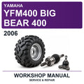 2006 Yamaha YFM400 Big Bear 400 Workshop Service & Repair Manual