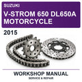 2015 Suzuki V-Strom 650 DL650A Motorcycle Workshop Service & Repair Manual