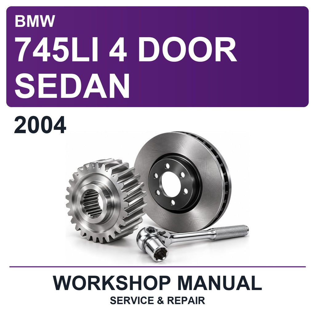 2004 BMW 745LI 4 Door Sedan Workshop Service & Repair Manual