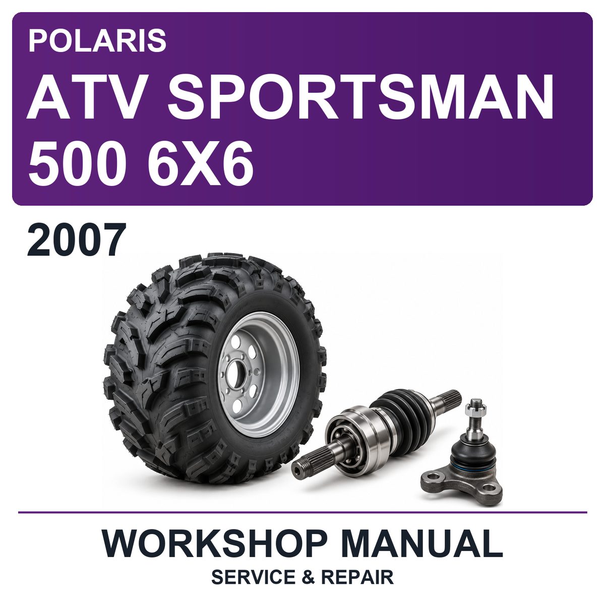 2007 Polaris ATV Sportsman 500 6X6 Workshop Service & Repair Manual
