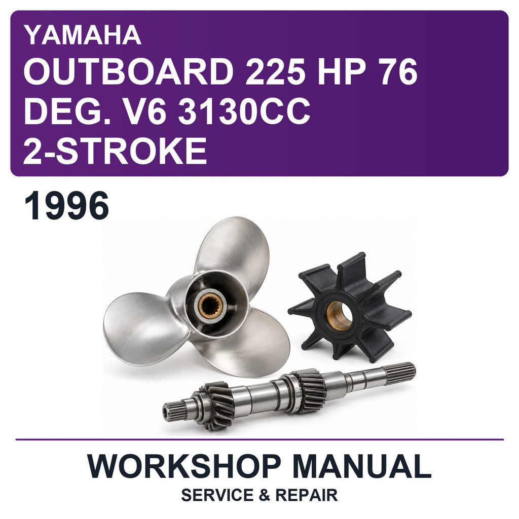 1996 Yamaha Outboard 225 Hp 76 Deg. V6 3130CC 2-Stroke Workshop Service & Repair Manual