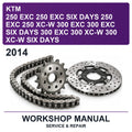2014 KTM 250 Exc 250 Exc Six Days 250 Exc 250 Xc-W 300 Exc 300 Exc Six Days 300 Exc 300 Xc-W 300 Xc-W Six Days Workshop Service & Repair Manual