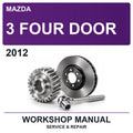 2012 Mazda 3 Four Door Workshop Service & Repair Manual