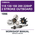 1996 Yamaha 115 130 150 200 225HP 2 Stroke Outboard Workshop Service & Repair Manual