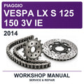 2014 Piaggio Vespa LX S 125 150 3V IE Workshop Service & Repair Manual