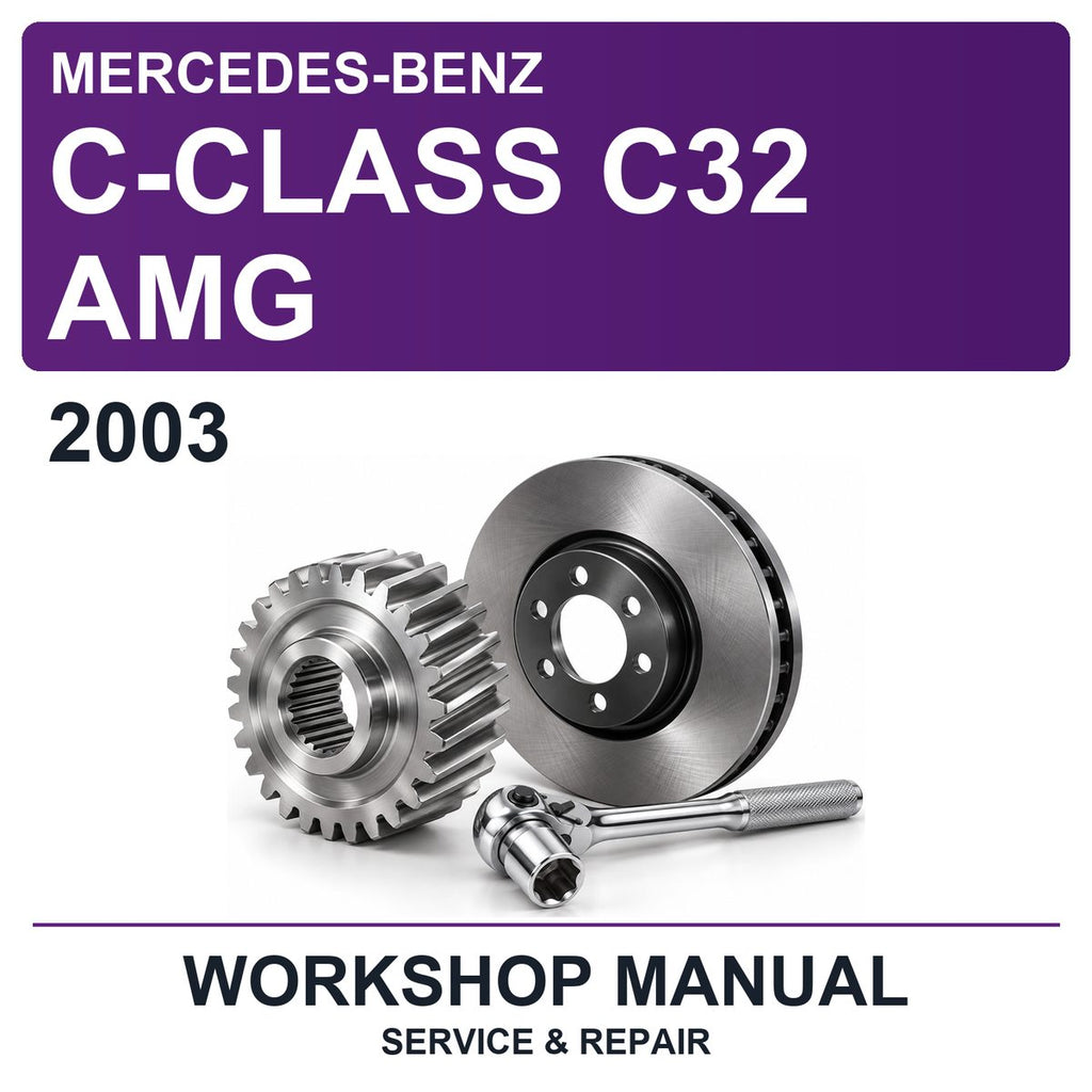 2003 Mercedes-Benz C-Class C32 AMG Workshop Service & Repair Manual