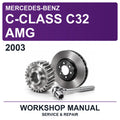 2003 Mercedes-Benz C-Class C32 AMG Workshop Service & Repair Manual