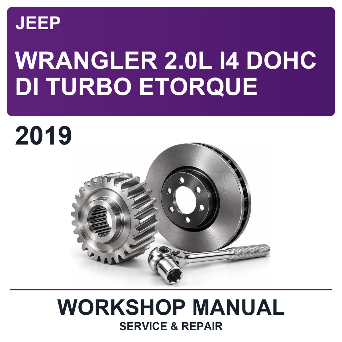 2019 Jeep Wrangler 2.0L I4 Dohc Di Turbo Etorque Workshop Service & Repair Manual