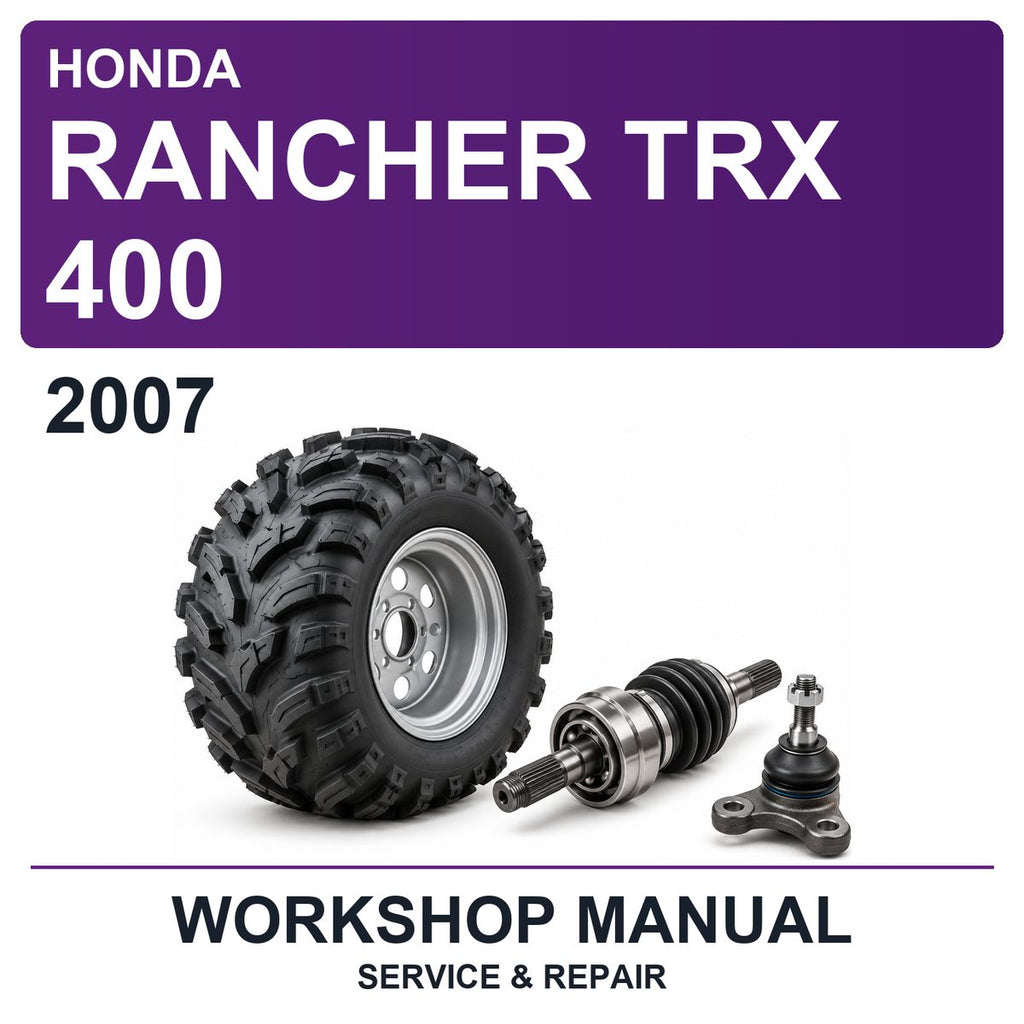 2007 Honda Rancher TRX 400 Workshop Service & Repair Manual