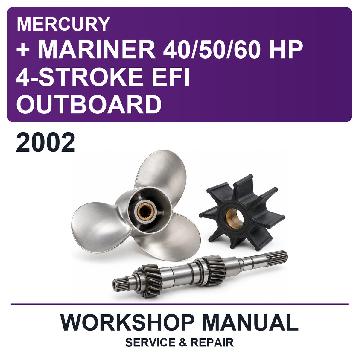 2002 Mercury + Mariner 40/50/60 HP 4-Stroke EFI Outboard Workshop Service & Repair Manual
