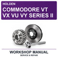 Holden Commodore VT VX VU VY Series II Workshop Service & Repair Manual
