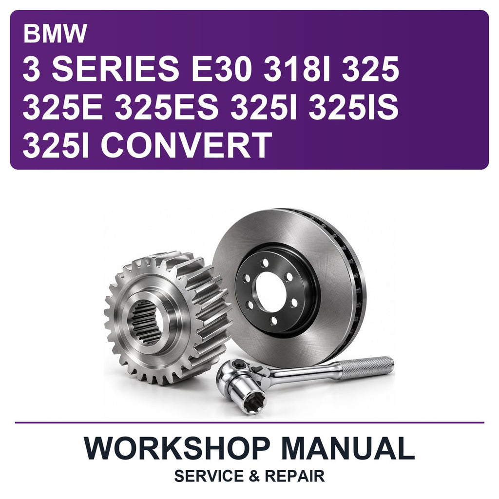 BMW 3 Series E30 318I 325 325E 325ES 325I 325IS 325I Convert Workshop Service & Repair Manual