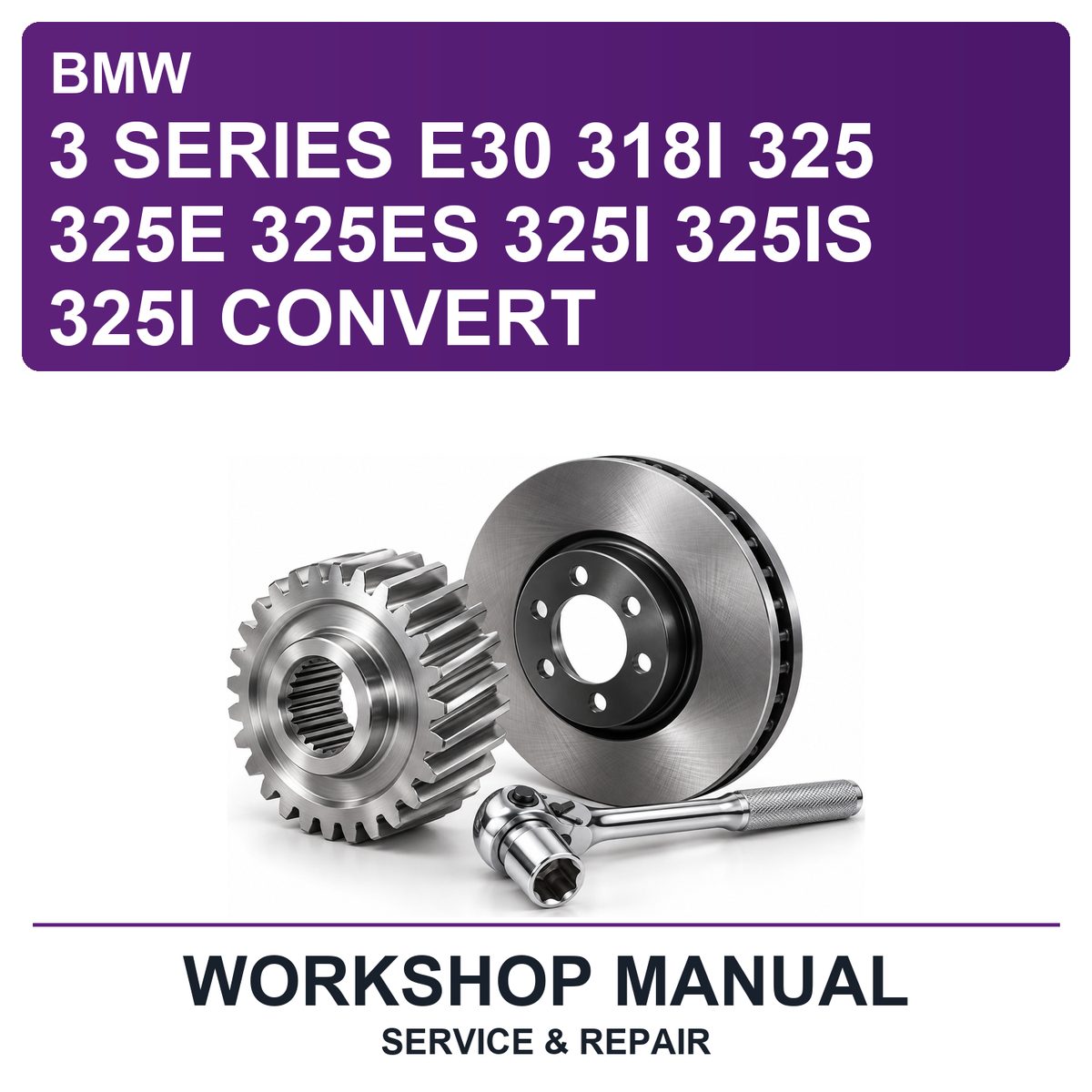BMW 3 Series E30 318I 325 325E 325ES 325I 325IS 325I Convert Workshop Service & Repair Manual