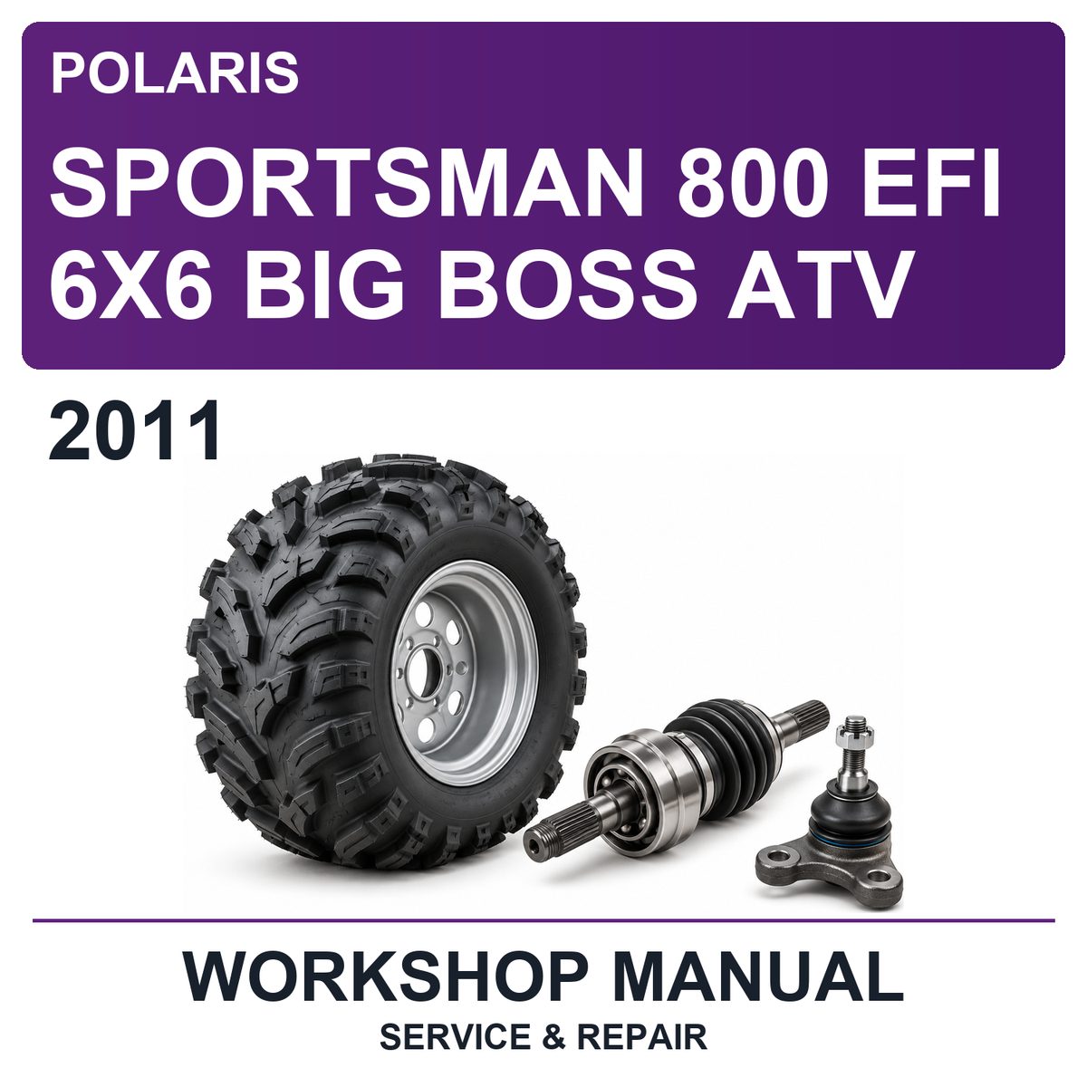 2011 Polaris Sportsman 800 EFI 6X6 Big Boss ATV Workshop Service & Repair Manual