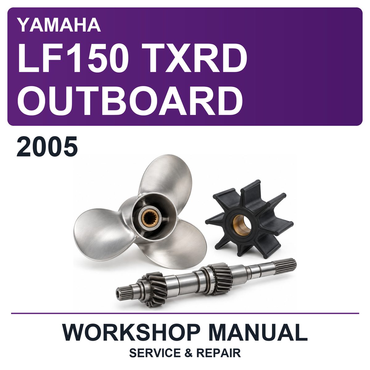 2005 Yamaha LF150 Txrd Outboard Workshop Service & Repair Manual