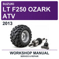 2013 Suzuki LT F250 Ozark ATV Workshop Service & Repair Manual