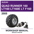 2005 Suzuki Quad Runner 160 LT160 LT160E LT F160 Workshop Service & Repair Manual