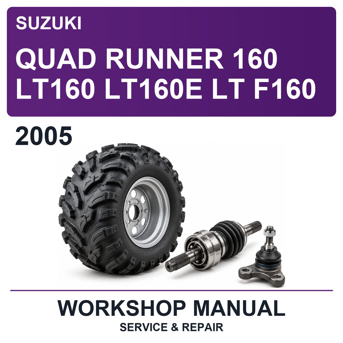 2005 Suzuki Quad Runner 160 LT160 LT160E LT F160 Workshop Service & Repair Manual