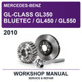 2010 Mercedes-Benz GL-Class GL350 Bluetec / GL450 / GL550 Workshop Service & Repair Manual