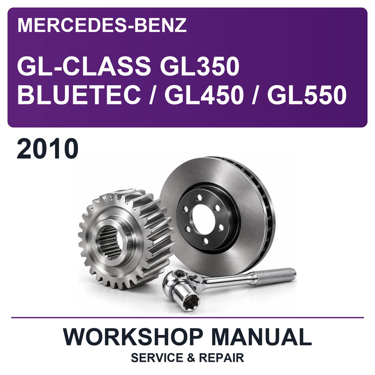 2010 Mercedes-Benz GL-Class GL350 Bluetec / GL450 / GL550 Workshop Service & Repair Manual