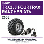 2006 Honda TRX350 Fourtrax Rancher ATV Workshop Service & Repair Manual