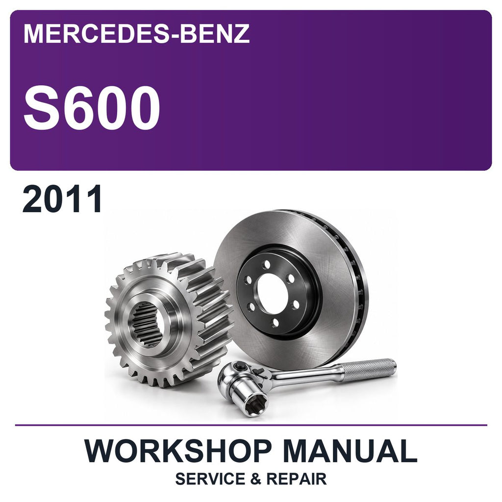 2011 Mercedes-Benz S600 Workshop Service & Repair Manual