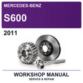2011 Mercedes-Benz S600 Workshop Service & Repair Manual