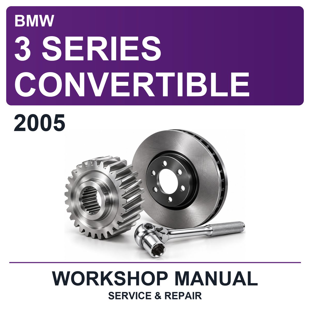 2005 BMW 3 Series Convertible Workshop Service & Repair Manual