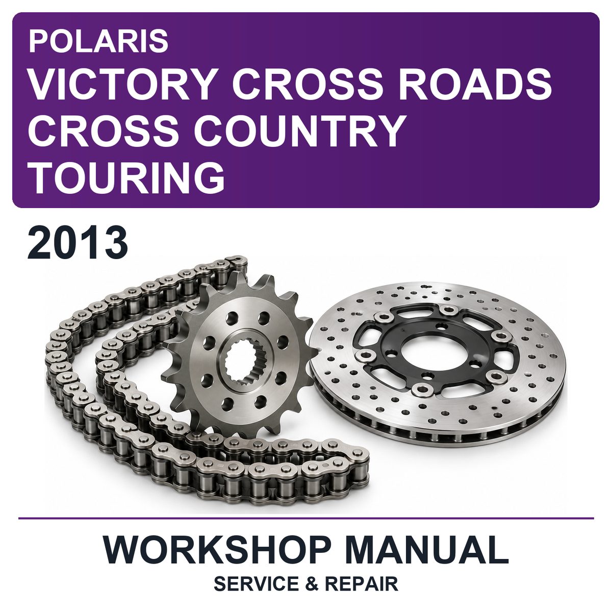 2013 Victory Polaris Cross Roads Cross Country Touring Workshop Service & Repair Manual