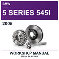 2005 BMW 5 Series 545I Workshop Service & Repair Manual