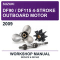 2009 Suzuki DF90 / DF115 4-Stroke Outboard Motor Workshop Service & Repair Manual