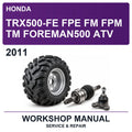 2011 Honda TRX500-FE FPE FM FPM TM FOREMAN500 ATV Workshop Service & Repair Manual