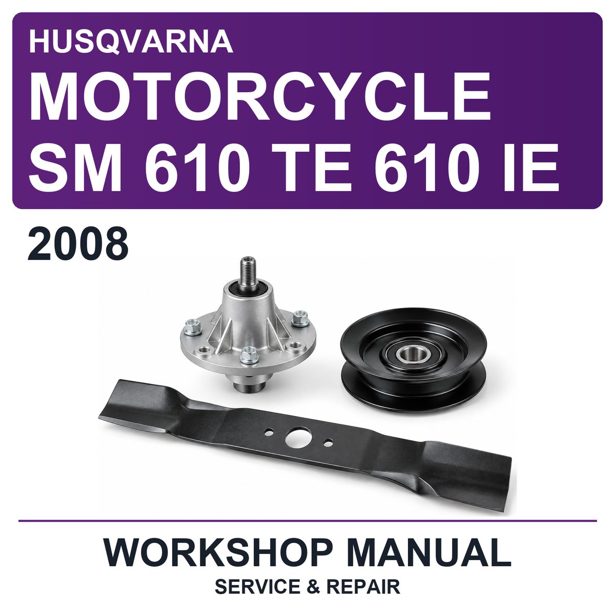 2008 Husqvarna Motorcycle SM 610 TE 610 IE Workshop Service & Repair Manual