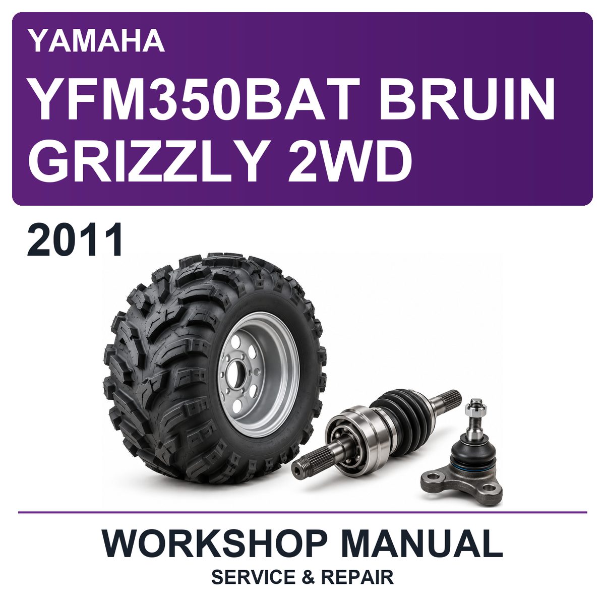 2011 Yamaha YFM350BAT Bruin Grizzly 2WD Workshop Service & Repair Manual